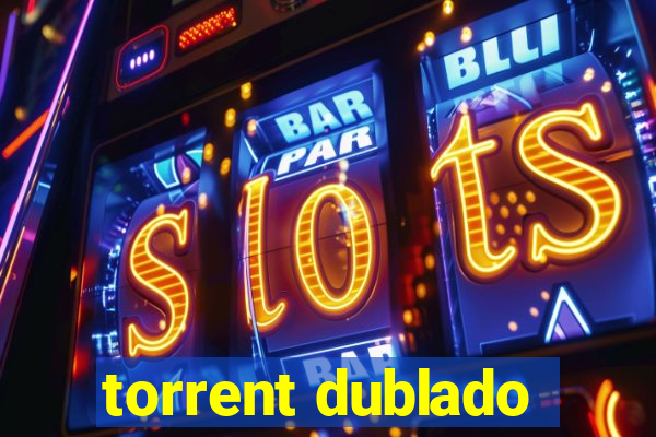 torrent dublado